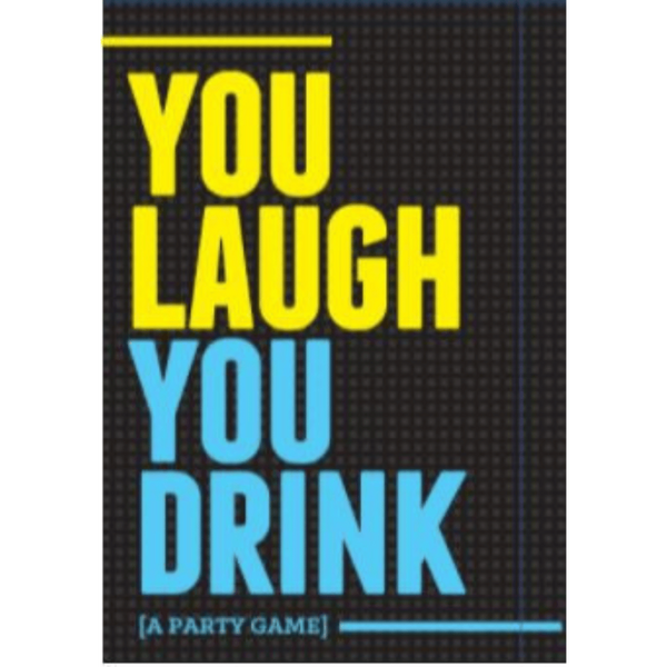 You Laugh, You Drink